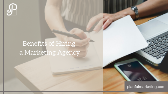 Benefits of hiring a marketing agency