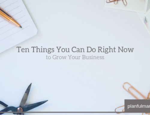 Ten Things You Can Do Right Now to Grow Your Business
