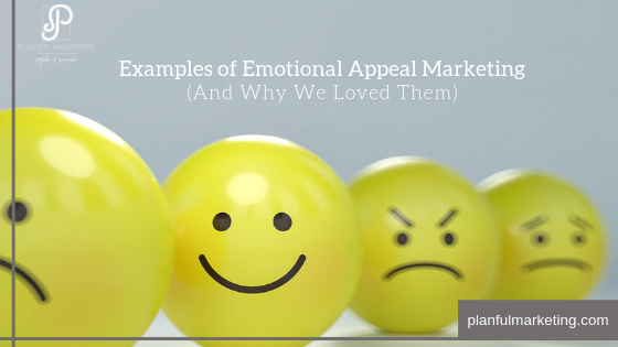 Examples of Emotional Appeal Marketing and Why We Loved Them